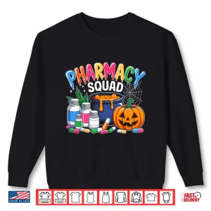 Sweatshirt Pharmacy Squad Halloween Vibes For Pharmacists And Pharmacy Shirt