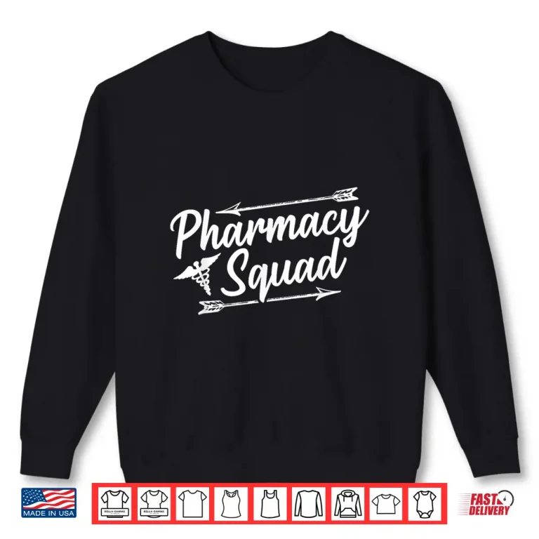 Sweatshirt Pharmacy Squad Shirt