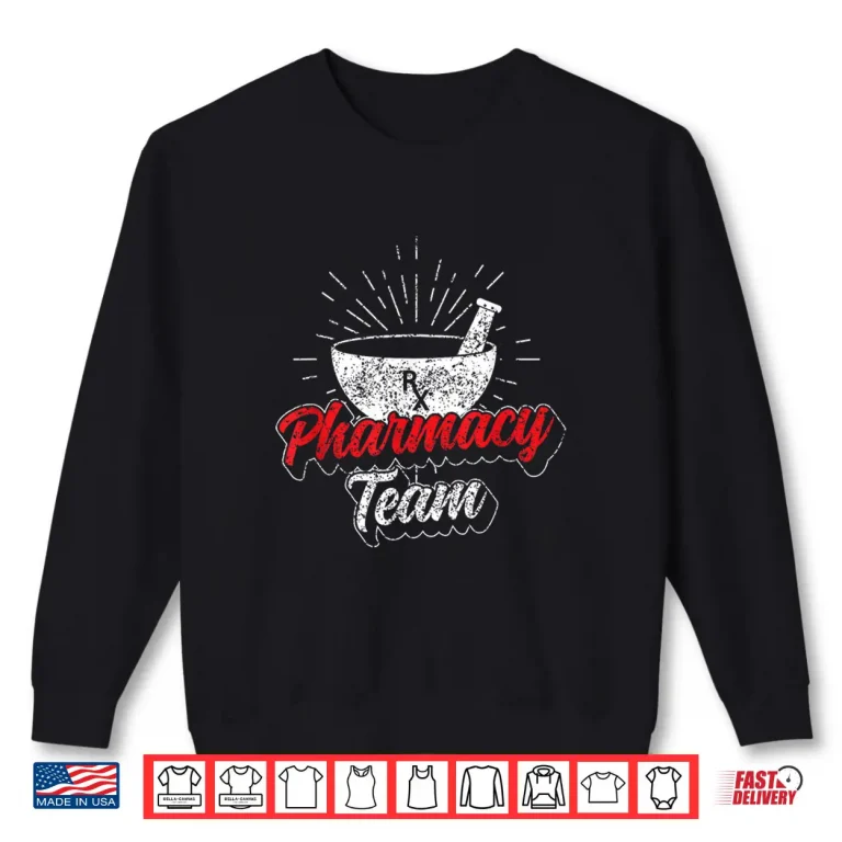 Sweatshirt Pharmacy Team Job Apothecary Pharmacist Sayings Shirt