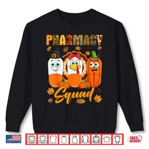 Sweatshirt Pharmacy Squad Turkey Pumpkin Pilgrim Pills Thanksgiving Day Shirt