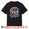 Rxtraordinary Since Day One Pharmacists And Pharmacy Tech Shirt