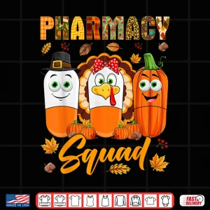 Design Pharmacy Squad Turkey Pumpkin Pilgrim Pills Thanksgiving Day Shirt