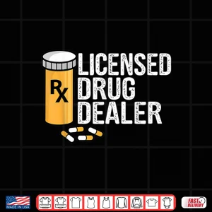 Design Rx Licensed Drug Dealer Funny Pharmacists Drug Store Gift Shirt