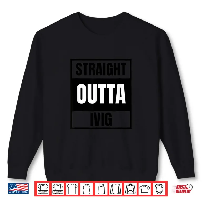 Sweatshirt Straight Out Of Ivig For Pharmacists Pharmacy Tech Shirt