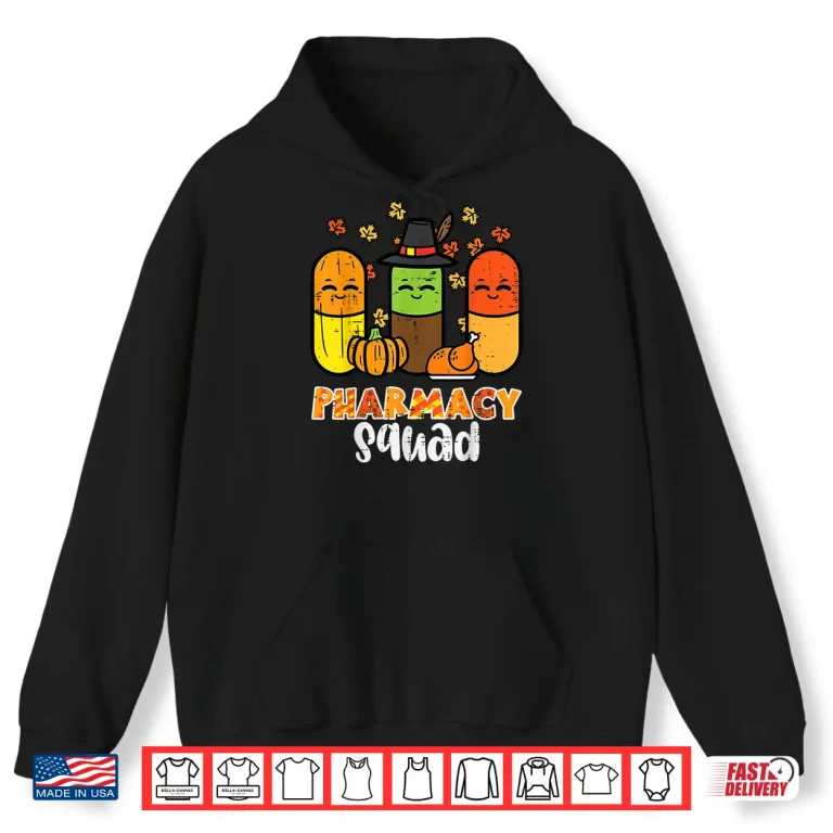 Hoodie Thanksgiving Pharmacy Squad Pills Fall Pharmacists Women Men Shirt