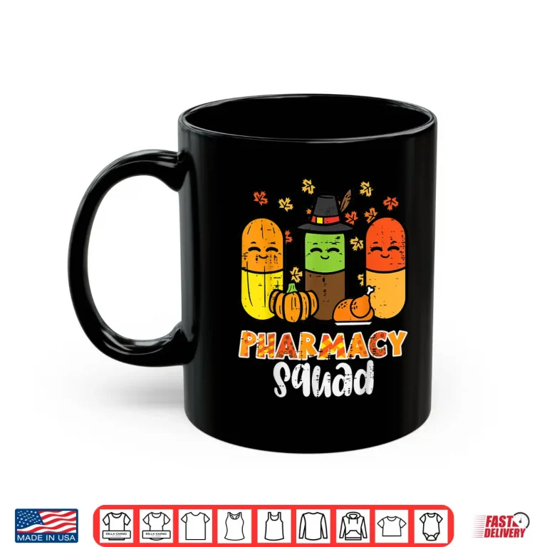 Mug Thanksgiving Pharmacy Squad Pills Fall Pharmacists Women Men Shirt