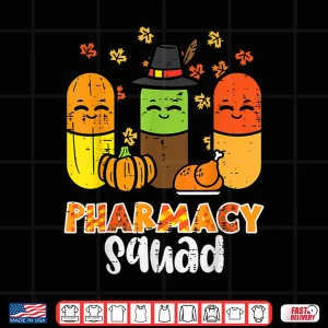 Design Thanksgiving Pharmacy Squad Pills Fall Pharmacists Women Men Shirt