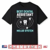 Best Dental Assistant In The Molar System Dental Assistants Shirt