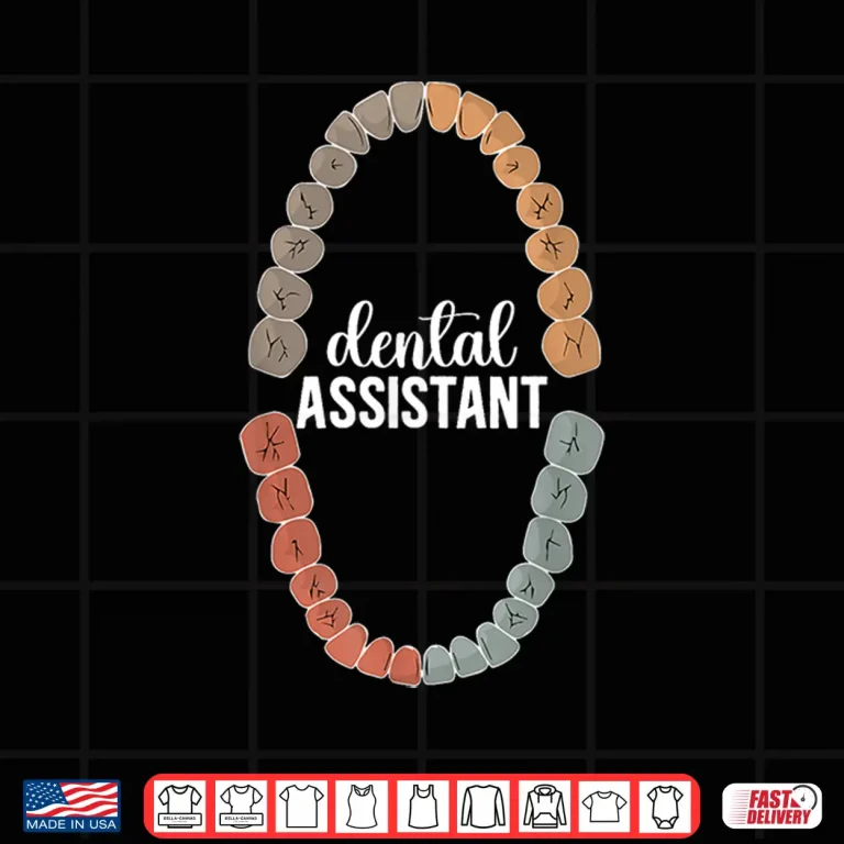 Design Dental Assistant Dental Assisting Dental Assistants Shirt