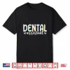 Dental Assistant Job Tooth Teeth Women Dental Assistant Shirt