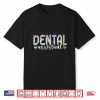 Dental Assistant Job Women Teeth Tooth Dental Assistant Shirt