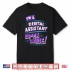 Dental Assistant Open Wide Dental Assistants Gift Shirt