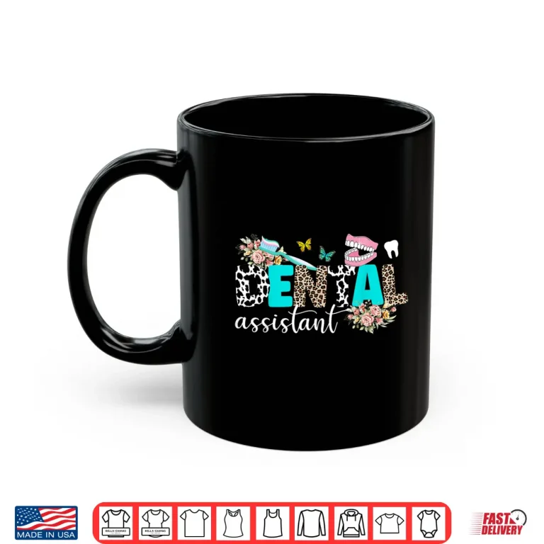 Mug Dental Assistant Leopard Dental Assisting Dental Assistants Shirt