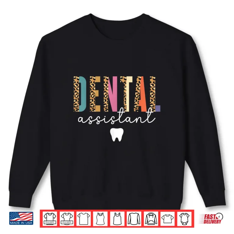 Sweatshirt Dental Assistant Tooth Job Teeth Women Dental Assistant Shirt