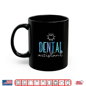 Mug Dental Assistant Women Job Teeth Tooth Dental Assistant Shirt