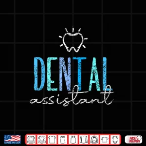 Design Dental Assistant Women Job Teeth Tooth Dental Assistant Shirt