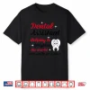 Dental Assistants Brighten The World Shirt