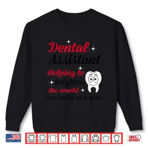 Sweatshirt Dental Assistants Brighten The World Shirt