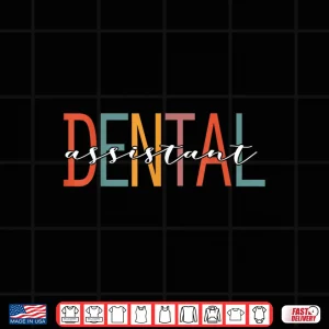 Design Dental Assistant Teeth Tooth Women Job Dental Assistant Shirt