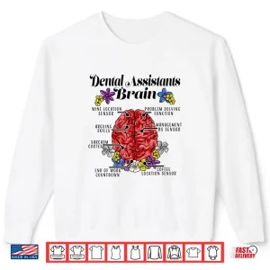 Sweatshirt Dental Assistants Gift Funny Dental Assistants Brain Saying Shirt