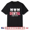 Dental Squad Tooth Women Job Teeth Dental Assistant Shirt