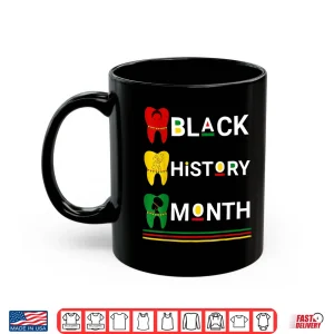 Mug Dental Black History Month Africans Melanin Teeth Girls Kids Shirt
