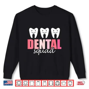 Sweatshirt Dental Squad Tooth Women Job Teeth Dental Assistant Shirt
