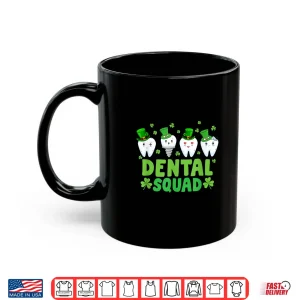 Mug Dental Squad Leprechaun Teeth Happy St PatrickS Day Dentist Shirt