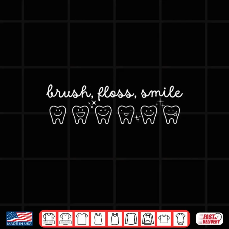 Design Dental Hygienist Brush Floss Smile Dental Assistants Teeth S Shirt