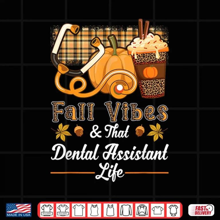 Design Fall Vibes Dental Assistant Life Pumpkin Spice Latte Leopard Shirt