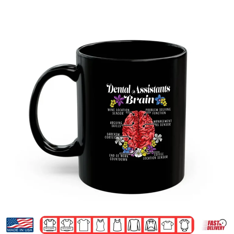 Mug Funny Dental Assistants Brain Saying Dental Assistants Gift Shirt