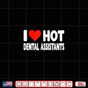 Design I Love Hot Dental Assistants Heart Husband Wife Dentist Shirt