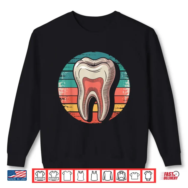 Sweatshirt Tooth Retro Dentist Dental Hygienist Graduation Gifts Women Shirt