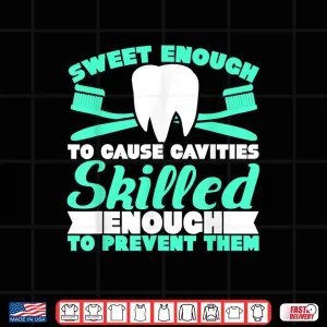 Design Sweet Enough To Cause Cavities For Dental Assistants Shirt