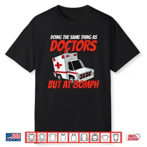 Ambulance Doctor Paramedics Emergency Clinic Medicine Rescue Shirt