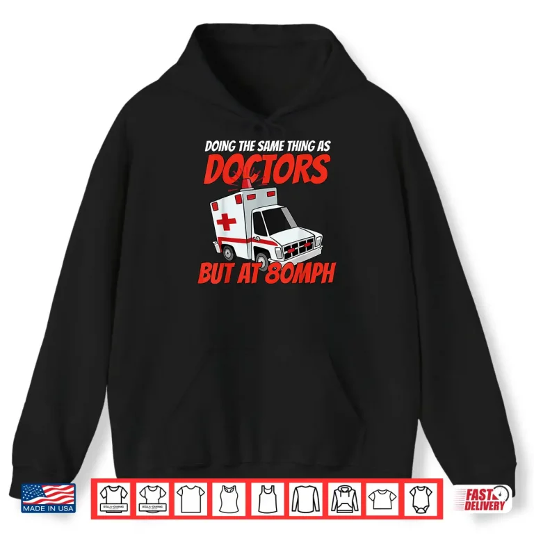 Hoodie Ambulance Doctor Paramedics Emergency Clinic Medicine Rescue Shirt