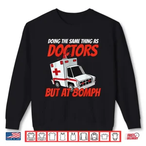 Sweatshirt Ambulance Doctor Paramedics Emergency Clinic Medicine Rescue Shirt