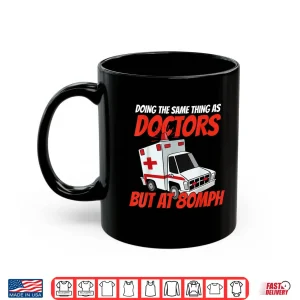 Mug Ambulance Doctor Paramedics Emergency Clinic Medicine Rescue Shirt