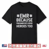 Emergency Medical Responder Because Paramedics Shirt