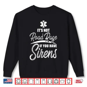 Sweatshirt Funny Emt Ems Ambulance Paramedic Amr Gift Man Woman Shirt