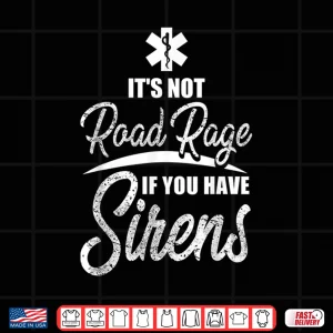 Design Funny Emt Ems Ambulance Paramedic Amr Gift Man Woman Shirt