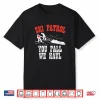 Funny Ski Patrol You Fall We Haul Ski Patrol Shirt
