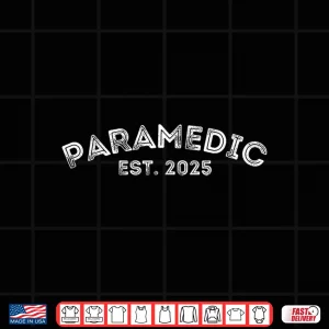 Design Paramedic School Graduation 2025 New Paramedic Graduate Shirt