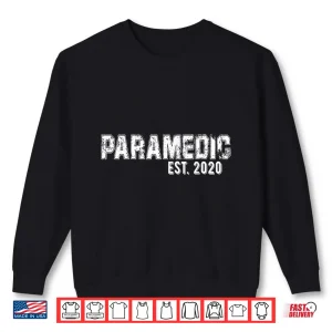 Sweatshirt Paramedics Graduation Paramedic Est 2020 Shirt