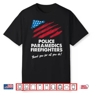 Police Paramedics Firefighters Thank You For All You Do Usa Shirt