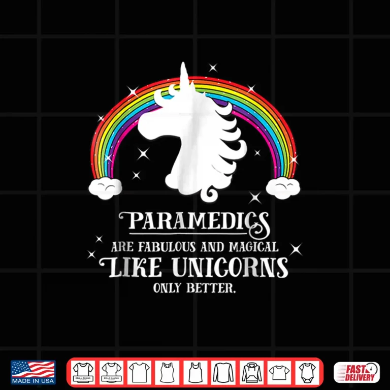 Design Paramedics Are Magical Like Unicorns Funny Tshirt Gift