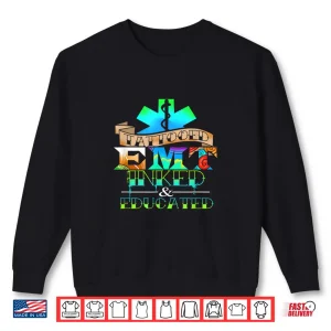 Sweatshirt Tattooed Emt Inked Educated Paramedic Shirt Gift