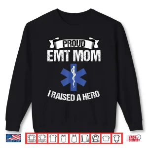 Sweatshirt Proud Emt Mom I Raised A Hero Women Paramedics Ems Shirt