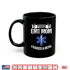 Mug Proud Emt Mom I Raised A Hero Women Paramedics Ems Shirt