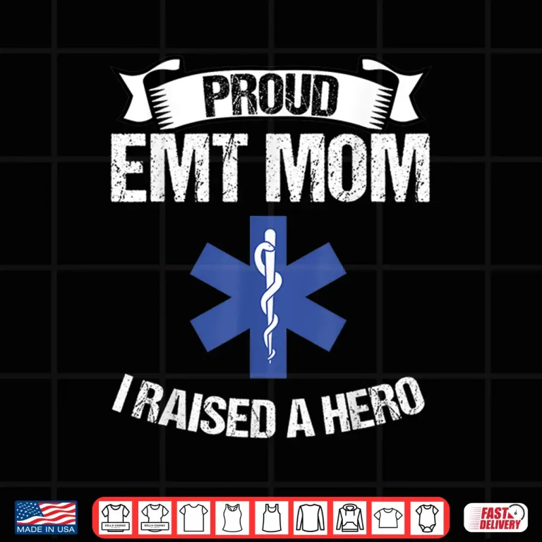 Design Proud Emt Mom I Raised A Hero Women Paramedics Ems Shirt